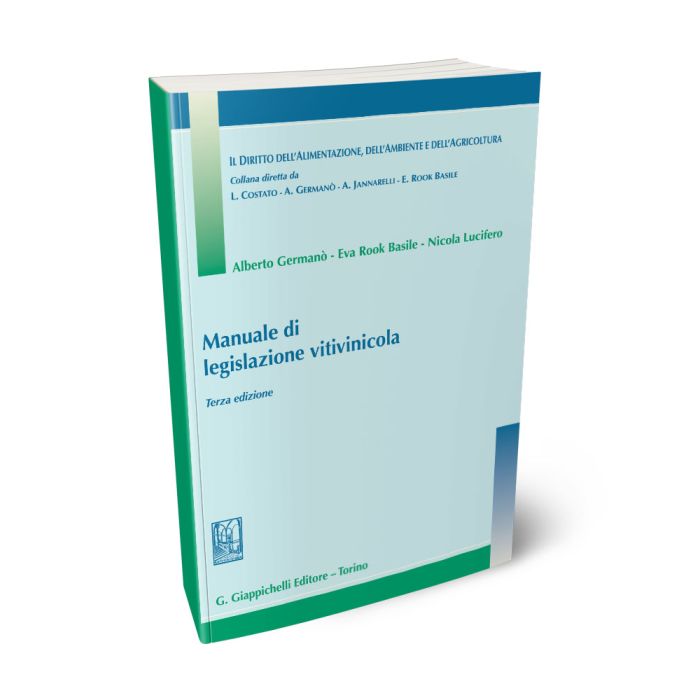 Manuale di legislazione vitivinicola - GERMANO' A., LUCIFERO N., ROOK |  Giappichelli